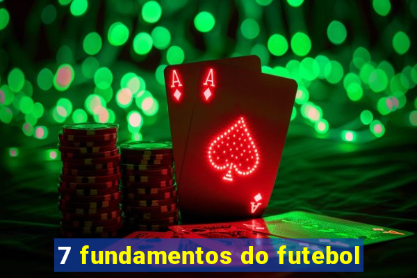 7 fundamentos do futebol